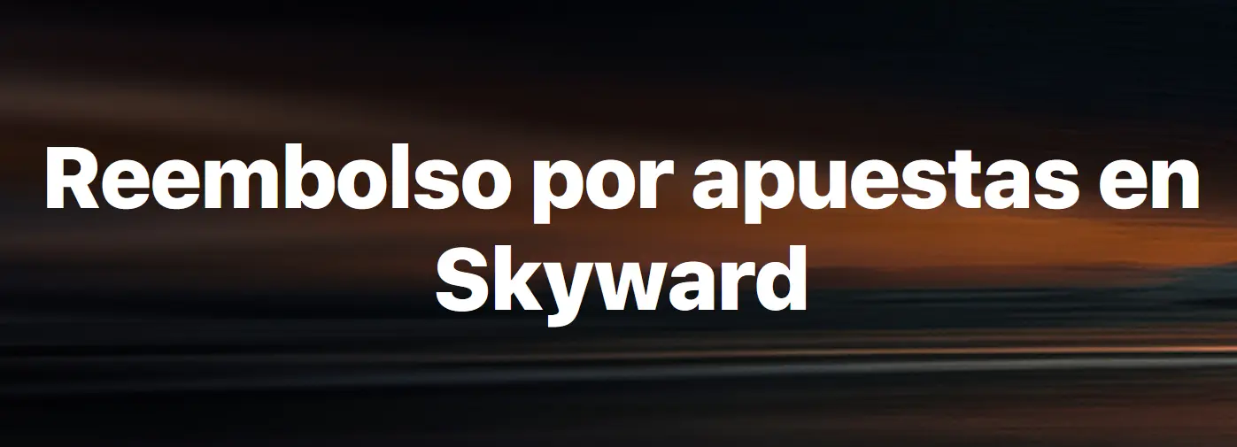 Reembolso por apuestas en Skyward
