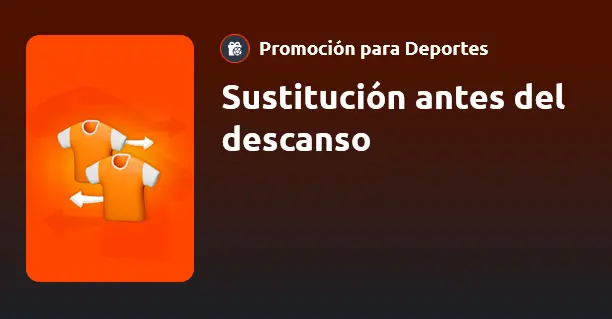 Sustitución antes del descanso - Betano